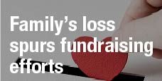 Family's loss spurs fundraising efforts