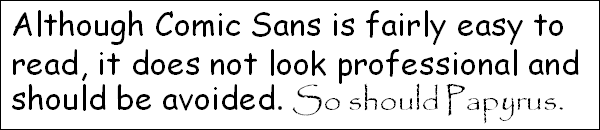 Text appears in comic sans that reads "Although Comic Sans is fairly easy to read, it does not look professional and should be avoided. So should Papyrus."