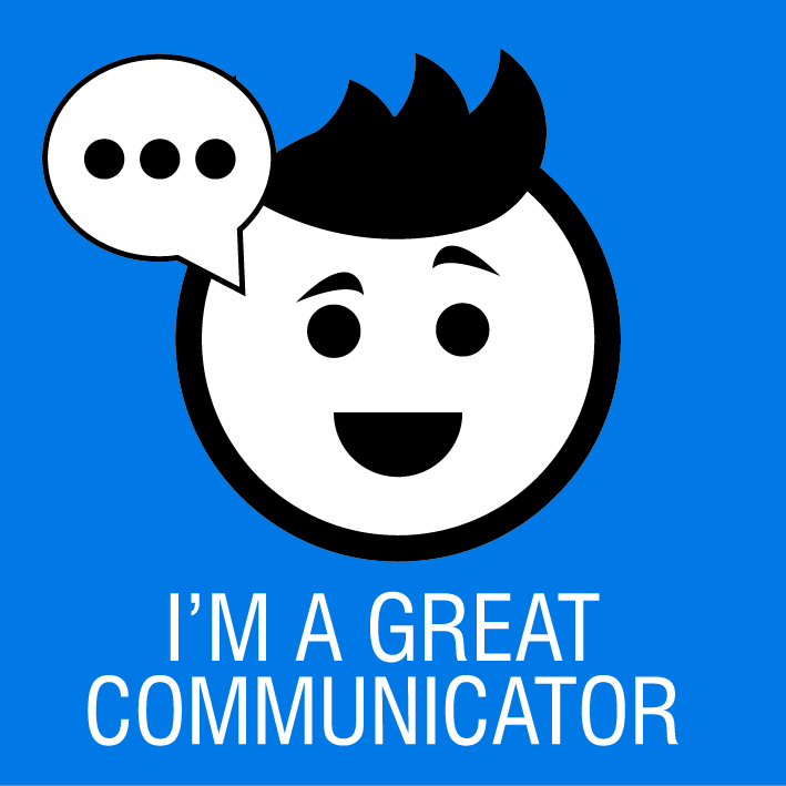 I'm a great communicator
