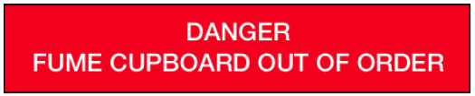 Fume cupboard out of order sticker. The sticker has white text on a red background and reads danger, fume cupboard out of order.