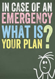 In case of an emergency, what is your plan?