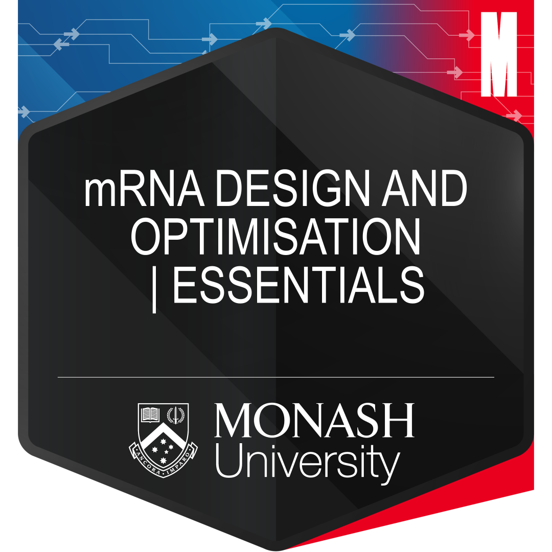 Digital badge for the short course mRNA Design and Optimisation Essentials. The badge has blue and red corners, with a large black hexagon in the centre. Within the centre of the hexagon, is the title of the short course, mRNA Design and Optimisation | Essentials. Just below the title is the Monash University logo. 
